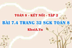 Bài 7.4 trang 32 Toán 8 Kết nối tri thức Tập 2